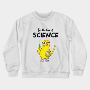 For the Love of Science! Crewneck Sweatshirt